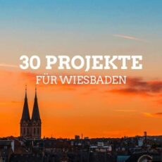 Grüne präsentieren heute „30 Projekte für Wiesbaden“ im heimathafen – „Stadtstimmen“ geben Video-Statements