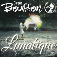 Cirque Bouffon kehrt nach Wiesbaden zurück – Gastspiel mit neuem Programm „Lunatique“ diesmal im Kulturpark
