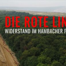 „Die rote Linie – Widerstand im Hambacher Forst“ heute im Rahmen von „Atlantis Update“ im Caligari