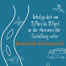 „Gestaltet das Wiesbadener Rhein- und Mainufer mit!“ – Bürgerbeteiligung startet am 15. März