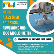 3D-Druck: Anwendung und 1000 Möglichkeiten – Makerspace Wiesbaden lädt ein zu Vortrag am 14.11.